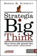 Cover of Strategia big think. Dare forza alle grandi idee e lasciar perdere i piccoli pensieri