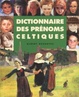 Cover of Dictionnaire des prénoms celtiques