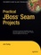 Cover of "Practical JBoss® Seam Projects"