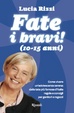 Cover of Fate i bravi (10-15 anni)
