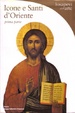 Cover of Icone e Santi d'Oriente - prima parte