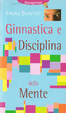 Cover of Ginnastica e disciplina della mente