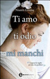 Cover of Ti amo ti odio mi manchi