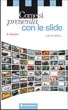 Cover of Come si presenta con le slide