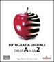 Cover of Fotografia digitale dalla A alla Z