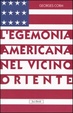 Cover of L'egemonia americana nel Vicino Oriente