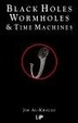 Cover of Black Holes, Wormholes & Time Machines