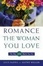 Cover of "How to Romance the Woman You Love - The Way She Wants You To!"