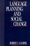 Cover of Language Planning and Social Change