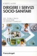 Cover of Dirigere i servizi socio-sanitari