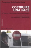 Costruire una pace Per imparare a non credere nella fatalità delle guerre