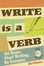 Cover of "Write Is a Verb"