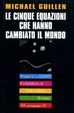 Cover of Le cinque equazioni che hanno cambiato il mondo