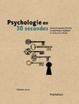 Cover of Psychologie en 30 secondes