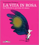 Cover of La vita in rosa