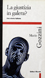 Cover of La giustizia in galera?
