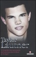 Cover of Taylor Lautner. La biografia non autorizzata del licantropo Jacob Black di Twilight