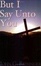 Cover of "But I Say Unto You"