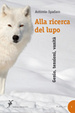 Cover of Alla ricerca del lupo