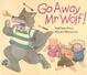Cover of Go away, Mr Wolf!