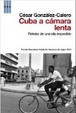 Cover of Cuba a cámara lenta