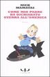 Cover of Come mio padre ha dichiarato guerra all'America