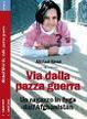 Cover of Via dalla pazza guerra
