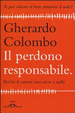 Cover of Il perdono responsabile. Perché il carcere non serve a nulla