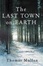 Cover of "The Last Town on Earth"
