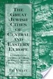 Cover of The Great Jewish Cities of Central and Eastern Europe