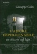 Cover of L' amore imperdonabile. Un mistero sul lago
