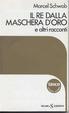 Cover of Il re dalla maschera d'oro e altri racconti