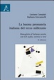 Cover of La buona pronuncia italiana del terzo millennio. Manualetto d'italiano neutro, esercizi e test. Con CD Audio