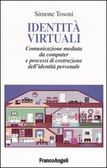 Identità virtuali Comunicazione mediata da computer e processi di costruzione dell'identità personale
