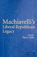 Cover of Machiavelli's Liberal Republican Legacy
