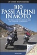 Cover of Cento passi alpini in moto. Le più belle curve delle Alpi in Italia e in Europa
