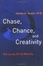 Cover of Chase, Chance, and Creativity