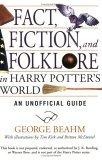 Fact, Fiction, and Folklore in Harry Potter's World : An Unofficial Guide