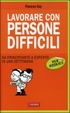 Cover of Lavorare con persone difficili per Rookies. Da principiante a esperto in una settimana