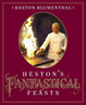 Cover of Heston's Fantastical Feasts