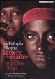 Cover of Dall'Etiopia a Roma, lettere alla madre di una migrante in fuga