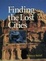 Cover of Finding the Lost Cities