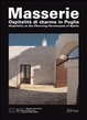Cover of Masserie. Ospitalità di charme in Puglia-Hospitality in the charming farmhouses of Apulia