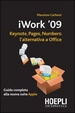 Cover of IWork 2009. Keynote, pages, numbers: l'alternativa a Office