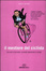 Cover of Il mestiere del ciclista. Una vita in bicicletta, curiosità, esperienze e consigli