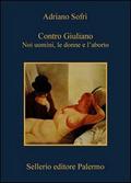 Contro Giuliano Noi uomini, le donne e l'aborto