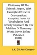 Cover of Dictionary Of The Chinook Jargon, With Examples Of Use In Conversation