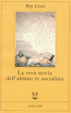 Cover of La vera storia dell'ultimo re socialista