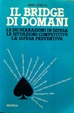 Cover of Il bridge di domani. Le dichiarazioni in difesa, le situazioni competitive, la difesa preventiva