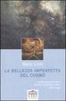 Cover of La bellezza imperfetta del cosmo